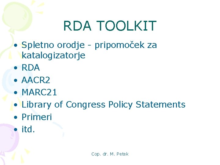 RDA TOOLKIT • Spletno orodje - pripomoček za katalogizatorje • RDA • AACR 2