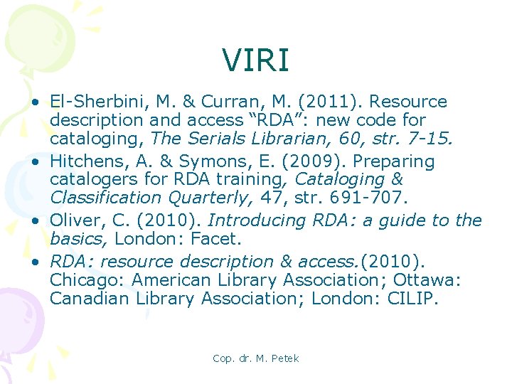 VIRI • El-Sherbini, M. & Curran, M. (2011). Resource description and access “RDA”: new