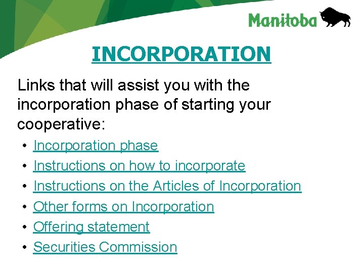 INCORPORATION Links that will assist you with the incorporation phase of starting your cooperative: INCORPORATION Links that will assist you with the incorporation phase of starting your cooperative: