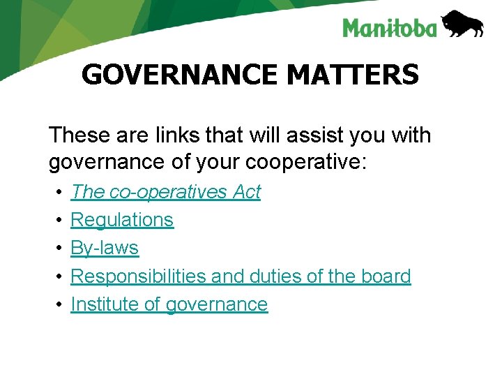 GOVERNANCE MATTERS These are links that will assist you with governance of your cooperative: GOVERNANCE MATTERS These are links that will assist you with governance of your cooperative: