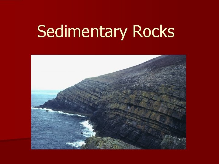 Sedimentary Rocks 