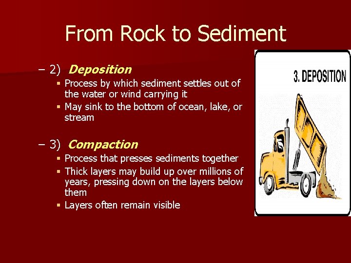 From Rock to Sediment – 2) Deposition § Process by which sediment settles out