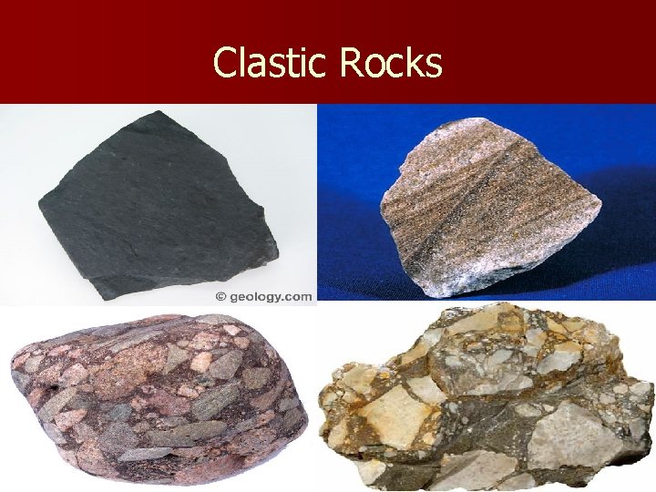 Clastic Rocks 