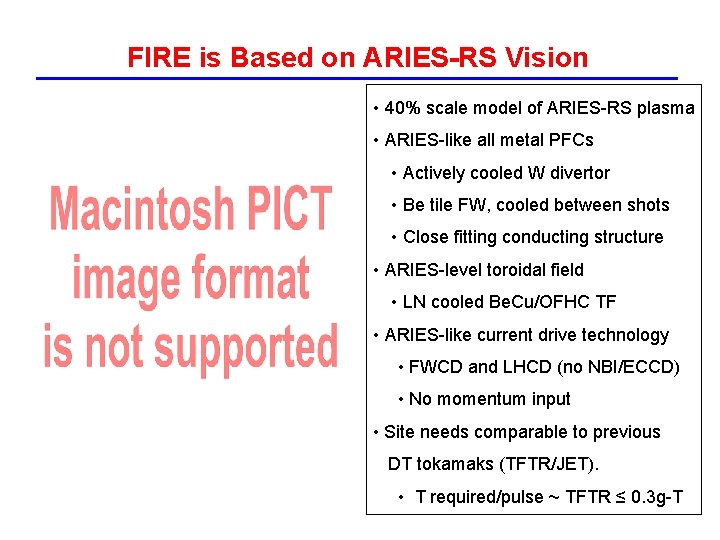 FIRE is Based on ARIES-RS Vision • 40% scale model of ARIES-RS plasma •