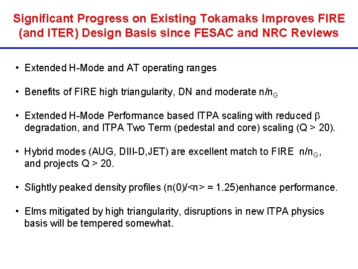 Significant Progress on Existing Tokamaks Improves FIRE (and ITER) Design Basis since FESAC and