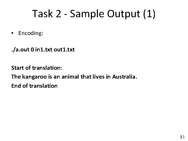 Task 2 - Sample Output (1) • Encoding: . /a. out 0 in 1.