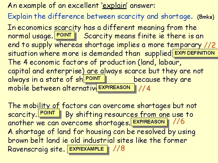 An example of an excellent ‘explain’ answer: Explain the difference between scarcity and shortage.