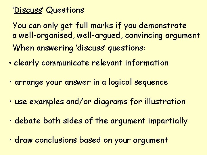 ‘Discuss’ Questions You can only get full marks if you demonstrate a well-organised, well-argued,