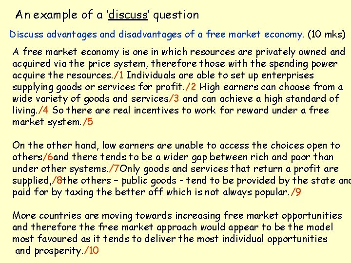An example of a ‘discuss’ question Discuss advantages and disadvantages of a free market