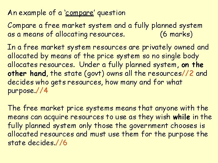 An example of a ‘compare’ question Compare a free market system and a fully
