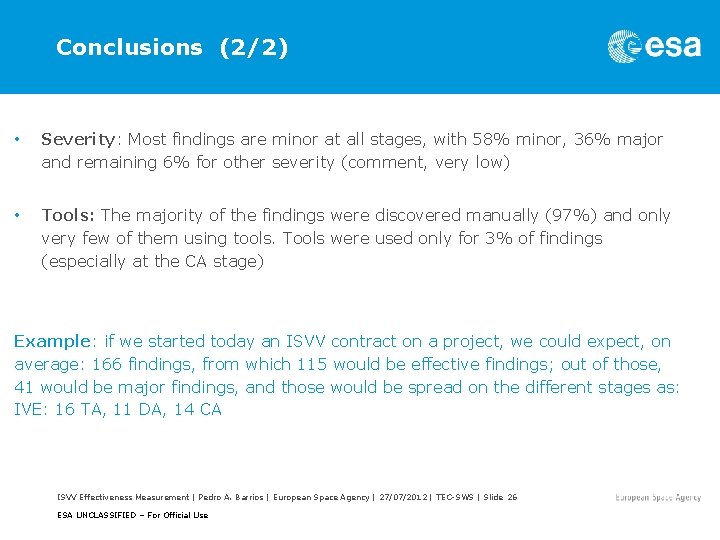 Conclusions (2/2) • Severity: Most findings are minor at all stages, with 58% minor,