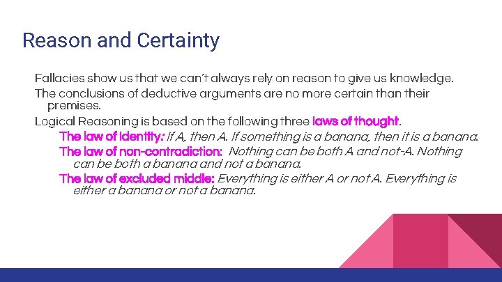 Reason and Certainty Fallacies show us that we can’t always rely on reason to