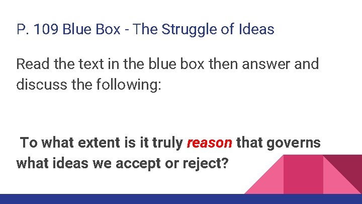 P. 109 Blue Box - The Struggle of Ideas Read the text in the