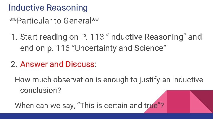 Inductive Reasoning **Particular to General** 1. Start reading on P. 113 “Inductive Reasoning” and