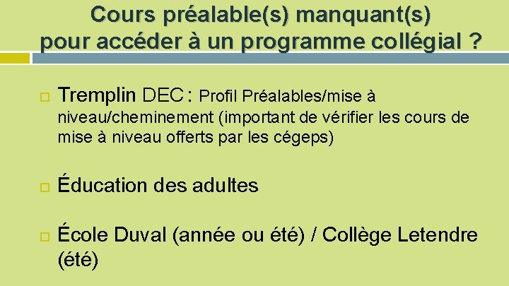 Cours préalable(s) manquant(s) pour accéder à un programme collégial ? Tremplin DEC : Profil