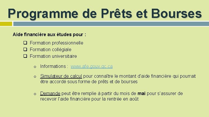 Programme de Prêts et Bourses Aide financière aux études pour : q Formation professionnelle