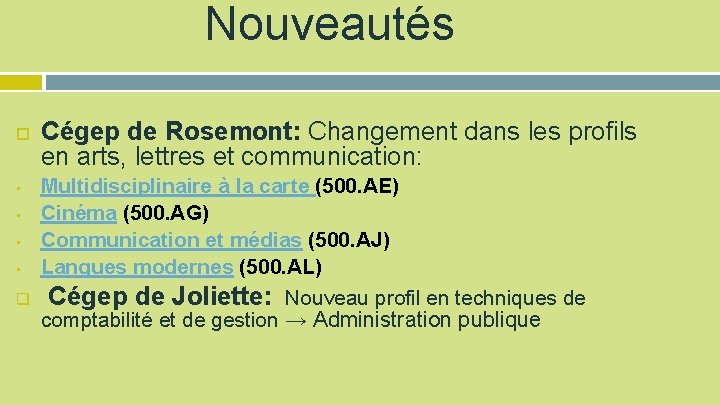 Nouveautés • • q Cégep de Rosemont: Changement dans les profils en arts, lettres