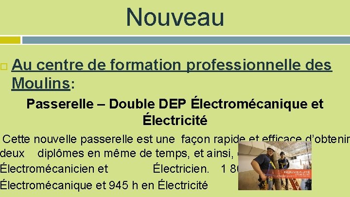  Nouveau Au centre de formation professionnelle des Moulins: Passerelle – Double DEP Électromécanique