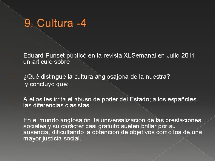 9. Cultura -4 Eduard Punset publicó en la revista XLSemanal en Julio 2011 un