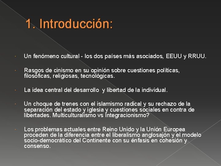 1. Introducción: Un fenómeno cultural - los dos países más asociados, EEUU y RRUU. 1. Introducción: Un fenómeno cultural - los dos países más asociados, EEUU y RRUU.