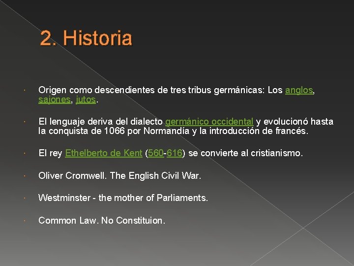 2. Historia Origen como descendientes de tres tribus germánicas: Los anglos, sajones, jutos. El