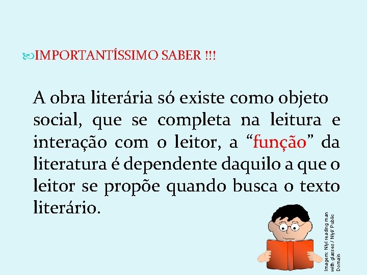  IMPORTANTÍSSIMO SABER !!! Imagem: Nlyl reading man with glasses / Nlyl/ Public Domain