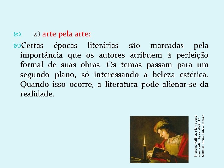 Imagem: Matthias stom young man reading by candlelight / Matthias Stom / Public Domain