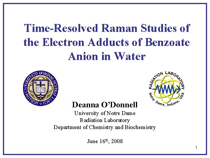 Time-Resolved Raman Studies of the Electron Adducts of Benzoate Anion in Water Deanna O’Donnell