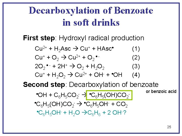 Decarboxylation of Benzoate in soft drinks First step: Hydroxyl radical production Cu 2+ +