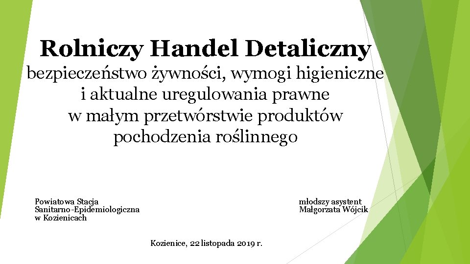 Rolniczy Handel Detaliczny bezpieczeństwo żywności, wymogi higieniczne i aktualne uregulowania prawne w małym przetwórstwie