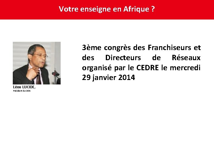 Votre enseigne en Afrique ? 3ème congrès des Franchiseurs et des Directeurs de Réseaux