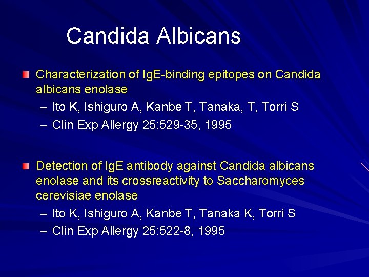 Candida Albicans Characterization of Ig. E-binding epitopes on Candida albicans enolase – Ito K,