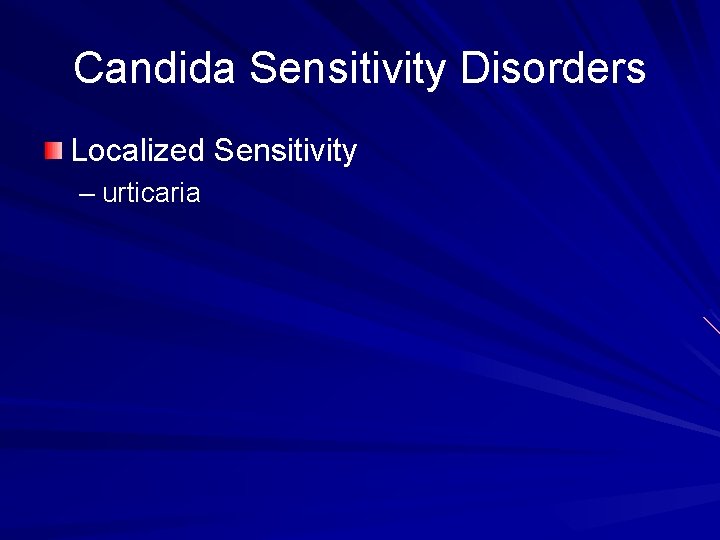 Candida Sensitivity Disorders Localized Sensitivity – urticaria 