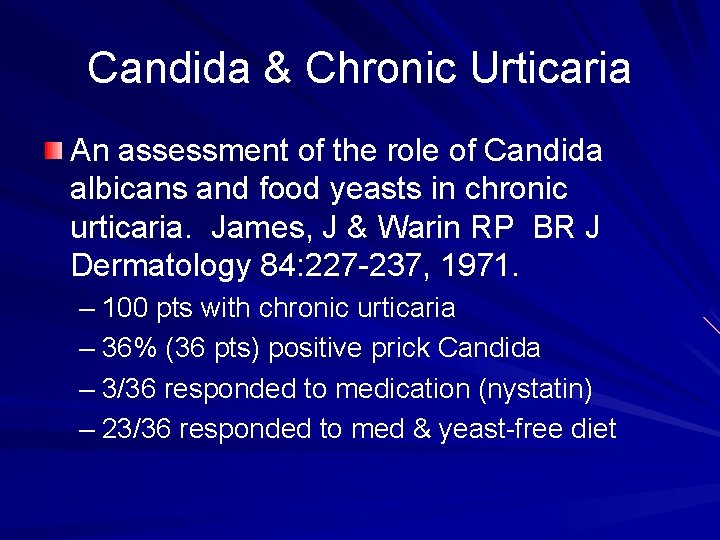 Candida & Chronic Urticaria An assessment of the role of Candida albicans and food