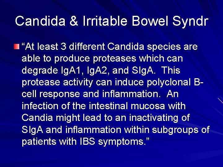 Candida & Irritable Bowel Syndr “At least 3 different Candida species are able to