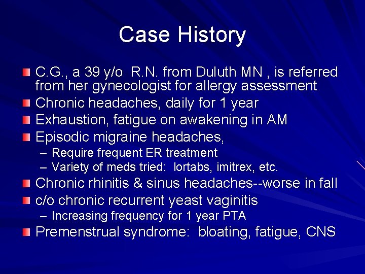 Case History C. G. , a 39 y/o R. N. from Duluth MN ,