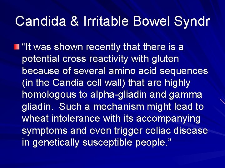 Candida & Irritable Bowel Syndr “It was shown recently that there is a potential