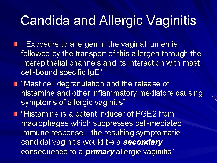 Candida and Allergic Vaginitis “Exposure to allergen in the vaginal lumen is followed by
