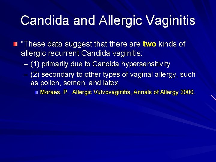 Candida and Allergic Vaginitis “These data suggest that there are two kinds of allergic