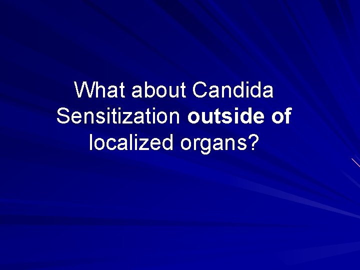 What about Candida Sensitization outside of localized organs? 