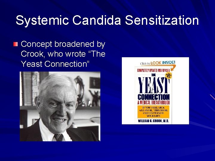 Systemic Candida Sensitization Concept broadened by Crook, who wrote “The Yeast Connection” 