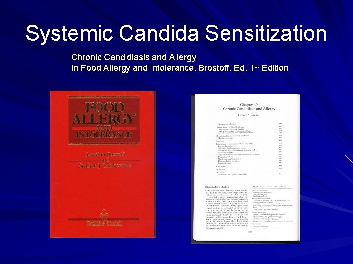 Systemic Candida Sensitization Chronic Candidiasis and Allergy In Food Allergy and Intolerance, Brostoff, Ed,