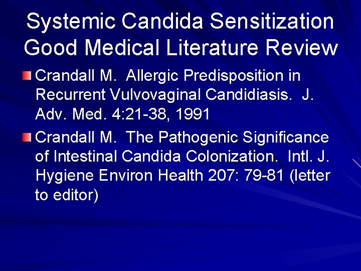 Systemic Candida Sensitization Good Medical Literature Review Crandall M. Allergic Predisposition in Recurrent Vulvovaginal