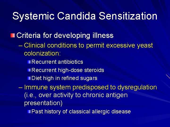 Systemic Candida Sensitization Criteria for developing illness – Clinical conditions to permit excessive yeast