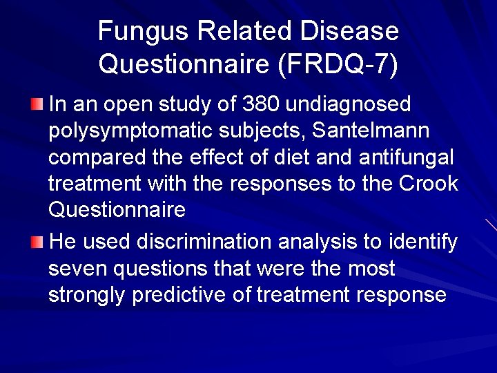 Fungus Related Disease Questionnaire (FRDQ-7) In an open study of 380 undiagnosed polysymptomatic subjects,