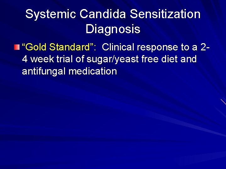 Systemic Candida Sensitization Diagnosis “Gold Standard”: Clinical response to a 24 week trial of