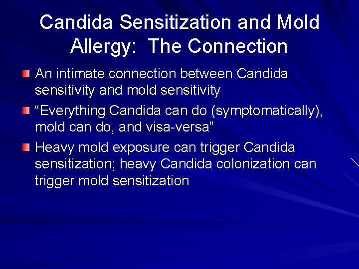 Candida Sensitization and Mold Allergy: The Connection An intimate connection between Candida sensitivity and