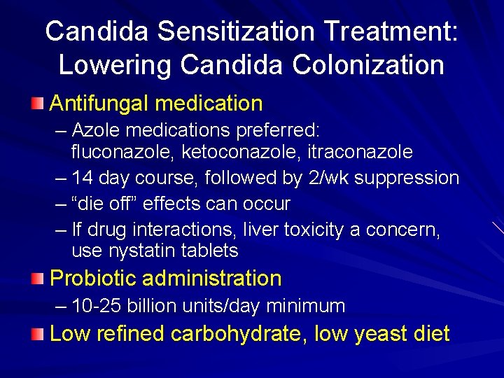 Candida Sensitization Treatment: Lowering Candida Colonization Antifungal medication – Azole medications preferred: fluconazole, ketoconazole,