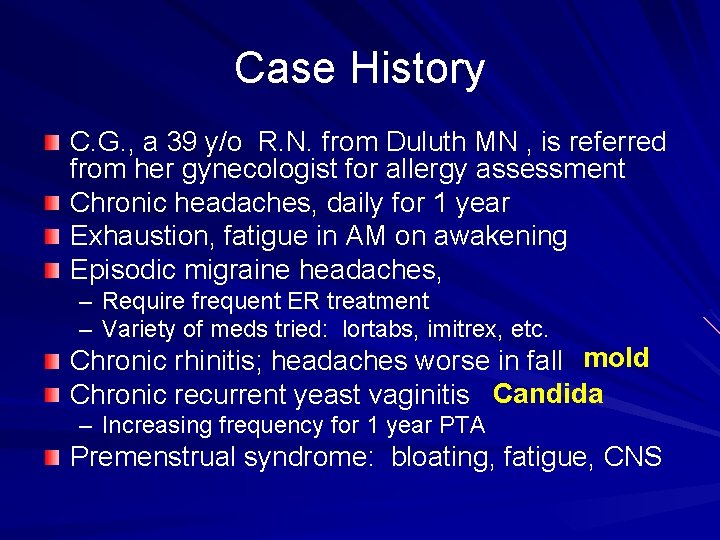 Case History C. G. , a 39 y/o R. N. from Duluth MN ,