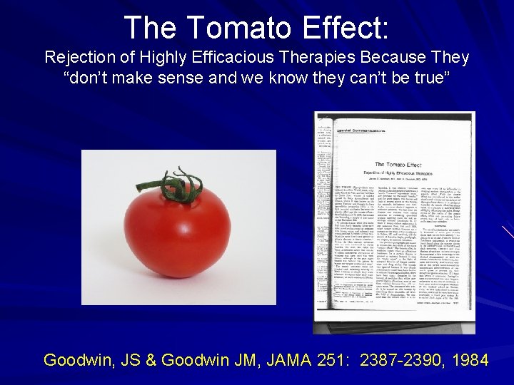 The Tomato Effect: Rejection of Highly Efficacious Therapies Because They “don’t make sense and